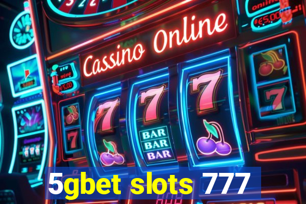 5gbet slots 777